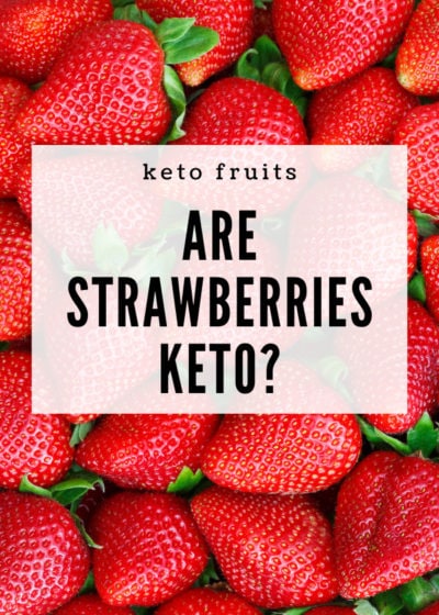 Are Strawberries Keto? This informative guide will help you to enjoy your favorite fruits while sticking to a keto diet!